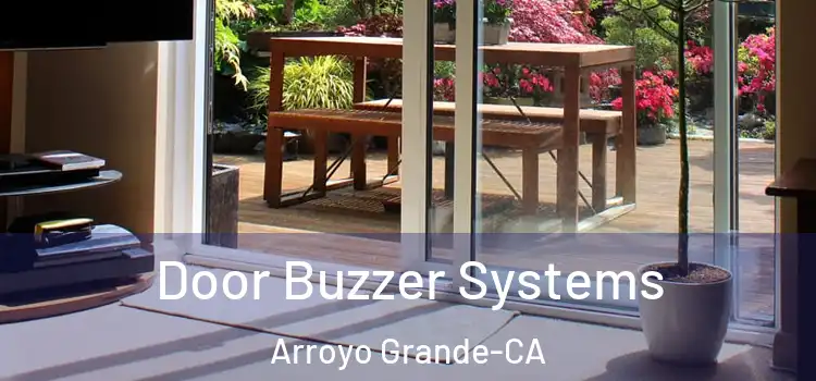  Door Buzzer Systems Arroyo Grande-CA