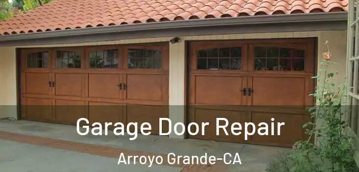  Garage Door Repair Arroyo Grande-CA