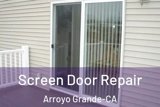 Screen Door Repair Arroyo Grande-CA