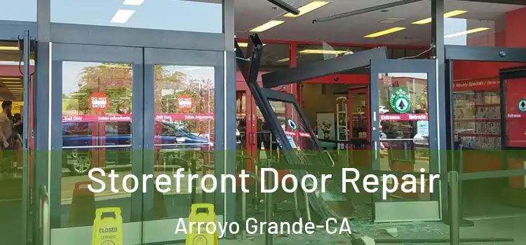  Storefront Door Repair Arroyo Grande-CA